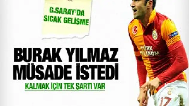 Burak Yılmaz gitmek için izin istedi