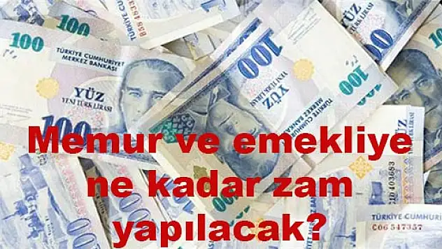 Memur ve emekliye ne kadar zam yapılacak?