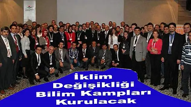 İklim Değişikliği Bilim Kampları Kurulacak