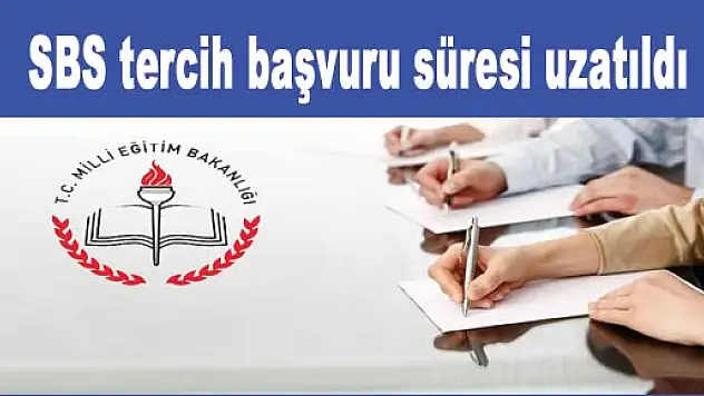 SBS tercih başvuru süresi uzatıldı