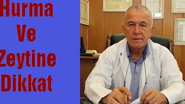 Hurma Ve Zeytine Dikkat 