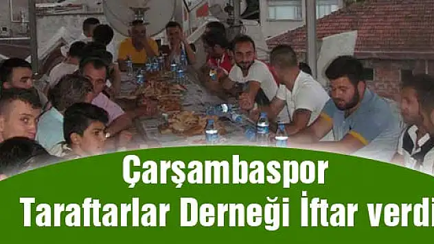 Çarşambaspor Taraftarlar Derneği İftar verdi