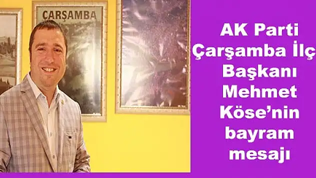 KÖSE'DEN BAYRAM MESAJI