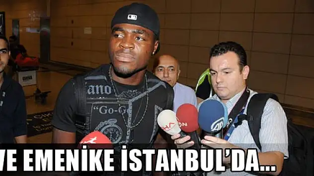 Emenike İstanbul'da