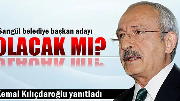 Kemal Kılıçdaroğlu, Sarıgül'ün başkan adaylığını değerlendirdi