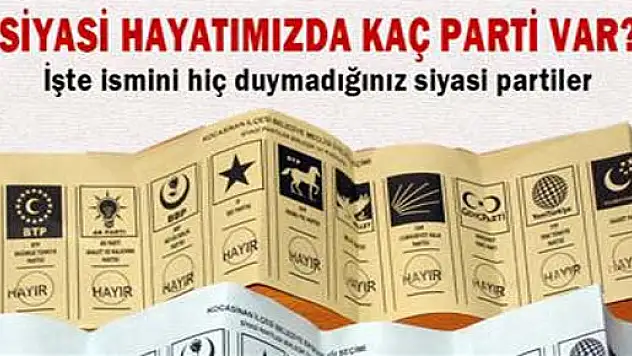 Siyasi hayatımızda kaç parti var?
