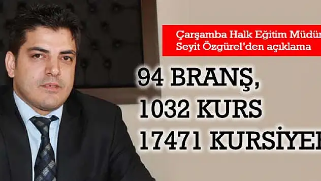 94 BRANŞ, 1032 KURS VE 17471 KURSİYER