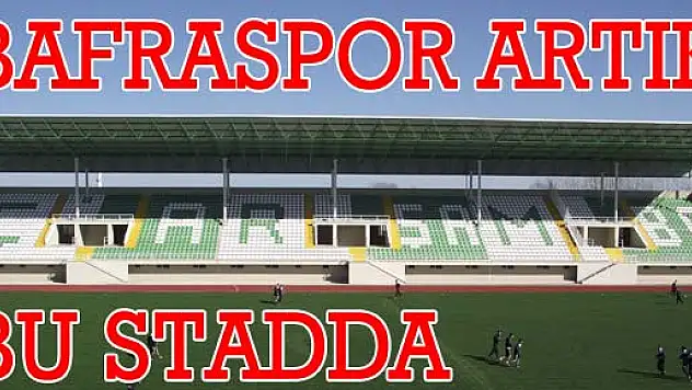 1930 BAFRA SPOR MAÇLARINI ÇARŞAMBA'DA YAPACAK