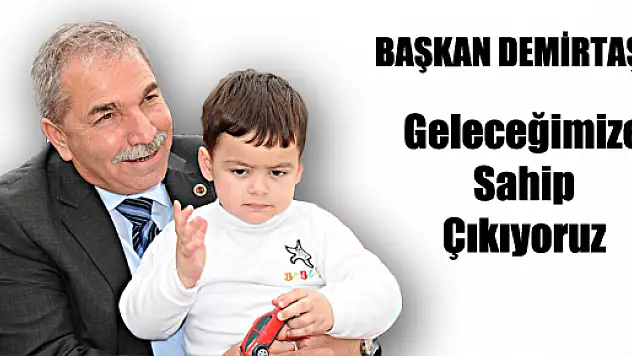 BAŞKAN DEMİRTAŞ: 'GELECEĞİMİZE SAHİP ÇIKIYORUZ'