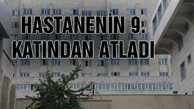 Hastanenin 9. Katından Atladı