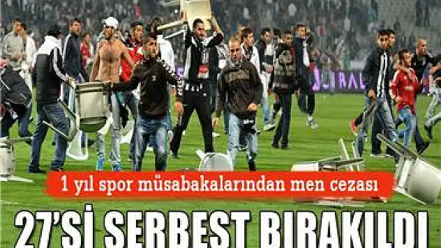 Beşiktaş-Galatasaray derbisinde gözaltına alınan 27 kişi serbest bırakıldı