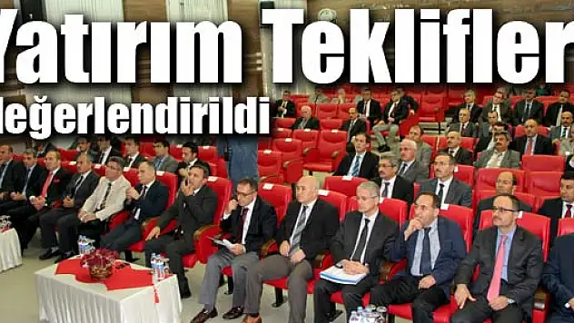 Yatırım Teklifleri toplantıda değerlendirildi