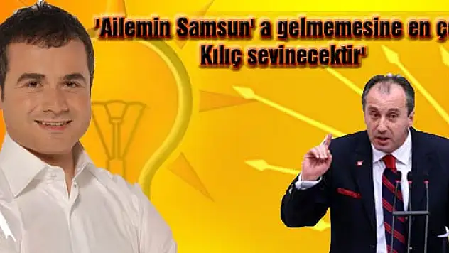 Chp'li İnce, Bakan Kılıç' a ustaca gönderme 