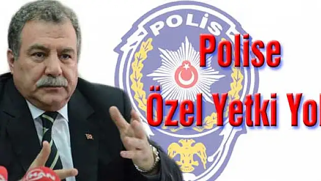 Polise Özel Yetki Yok