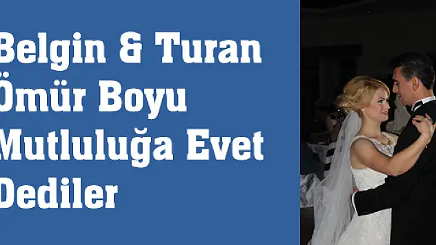Belgin & Turan Ömür Boyu Mutluluğa Evet Dediler 
