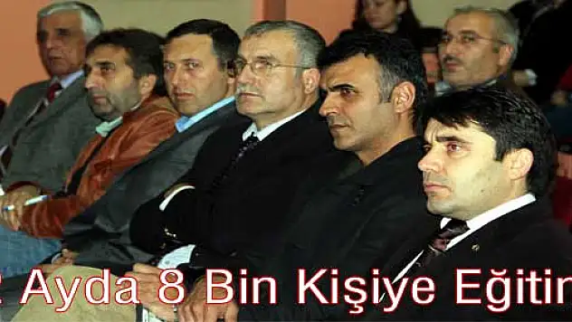 2 Ayda 8 Bin Kişiye Eğitim