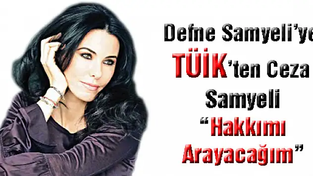 Defne Samyeli'ye Tüik'ten Ceza