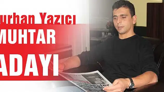 'Turhan Yazıcı' Muhtar adayı