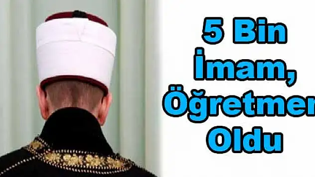 5 Bin İmam, Öğretmen Oldu