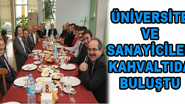 ÜNİVERSİTE VE SANAYİCİLER KAHVALTIDA BULUŞTU