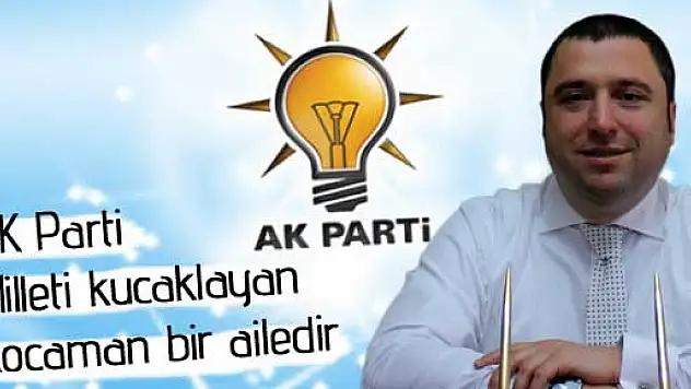 Köse, 'AK Parti Milleti kucaklayan kocaman bir ailedir'
