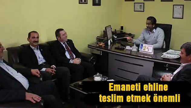 'Emaneti ehline teslim etmek önemli'