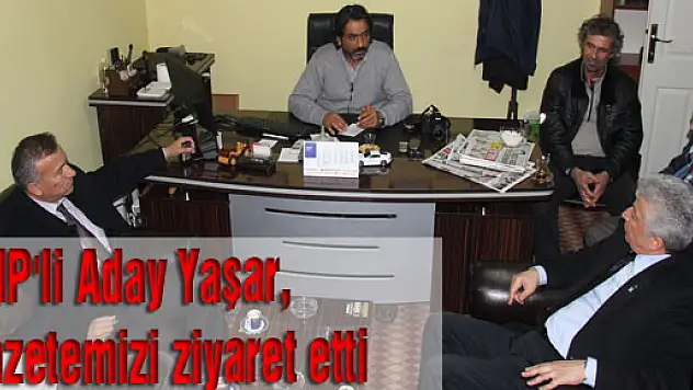 CHP'li Aday Yaşar, Gazetemizi ziyaret etti