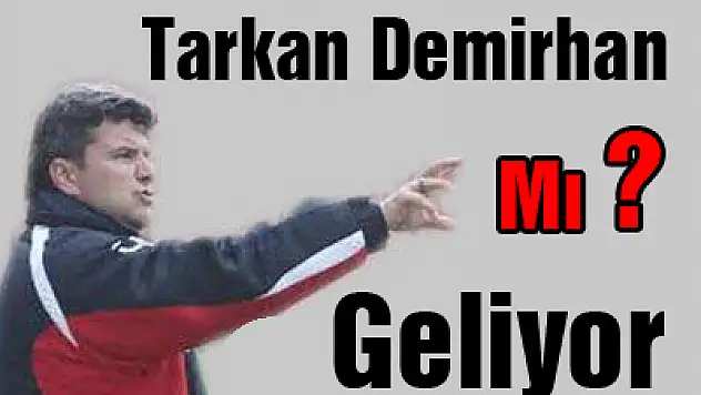 Özen gitti, Tarkan Demirhan mı geliyor?