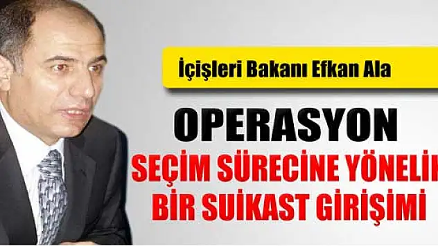 Efkan Ala: 'Yolsuzluk ve rüşvet operasyonu seçim sürecine yönelik bir suikast girişimidir'