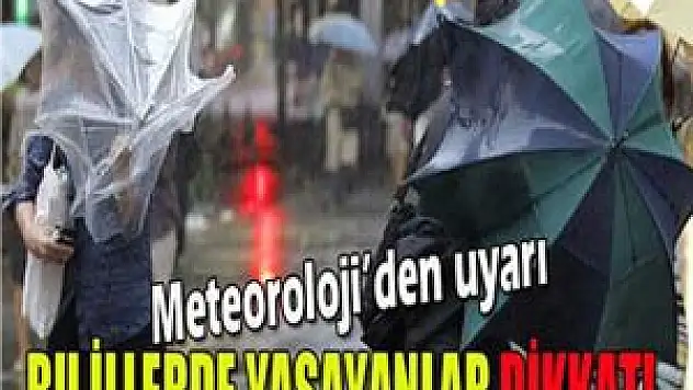 Meteoroloji'den yağış uyarısı