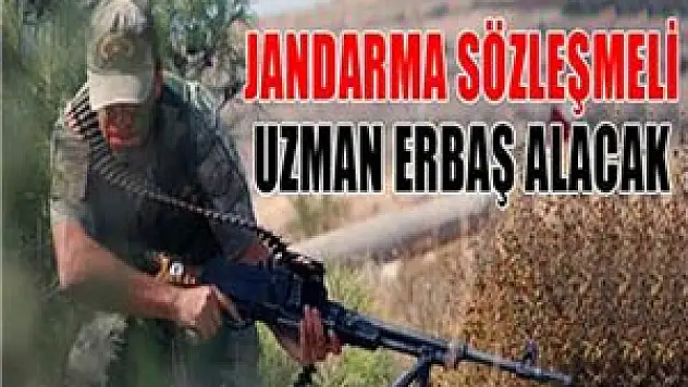 Jandarma Genel Komutanlığı sözleşmeli uzman erbaş alacak
