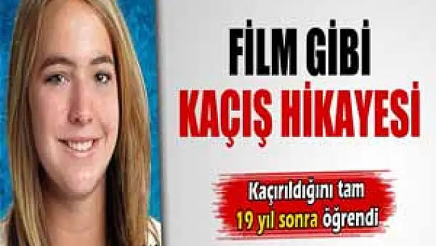 Kaçırıldığını tam 19 yıl sonra öğrendi