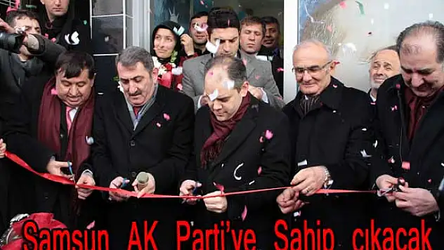 Samsun AK Parti'ye Sahip çıkacak