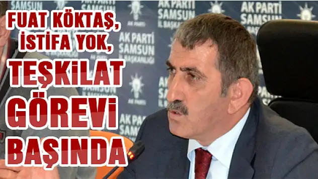 'TEŞKİLAT GÖREVİ BAŞINDA'