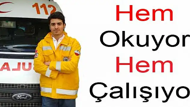 Hem okuyor hem çalışıyor