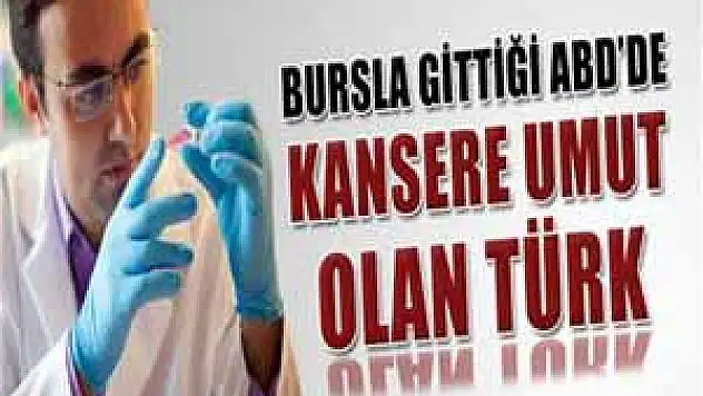 Bursla gittiği ABD'de kansere umut olan Türk