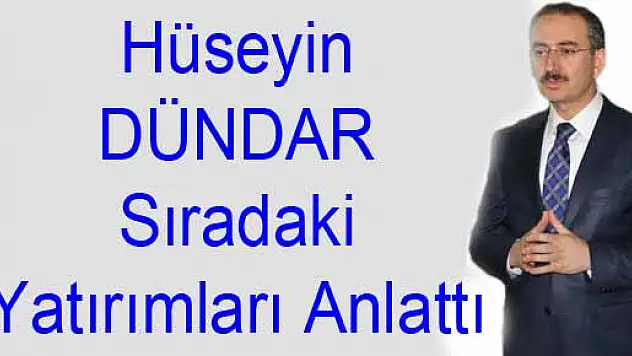 Başkan Dündar, 'Sıra istihdam sağlayacak yatırımlarda'
