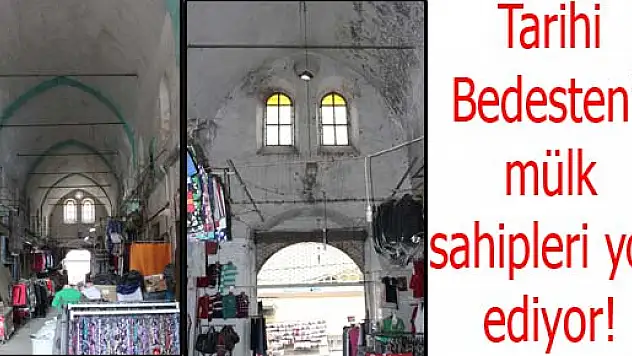 Tarihi Bedesten  mülk sahipleri yok ediyor!