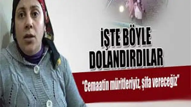 'Şifa' dediler, tedavi parasını çaldılar