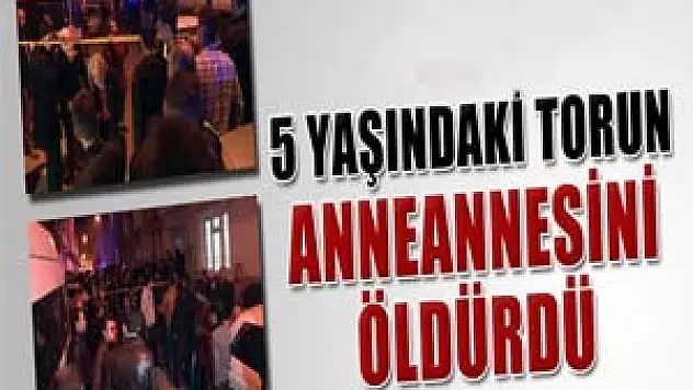 Gaziantep'te 5 yaşındaki torun anneannesini öldürdü