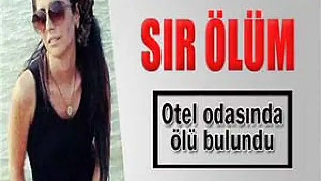 Otel odasında öldü