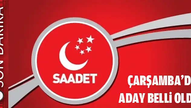 Saadet Partisinde aday İdris ÇAKIR