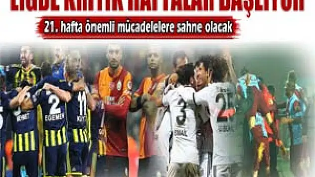 Süper Lig'de kritik haftalar başlıyor