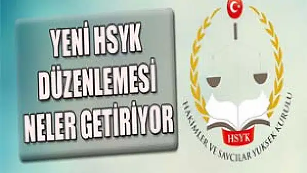 Yeni HSYK düzenlemesi neler getiriyor