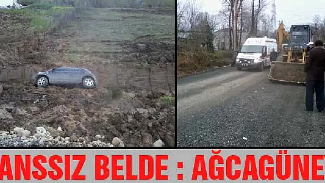 ŞANSSIZ BELDE : AĞCAGÜNEY