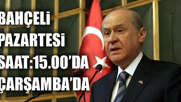 Bahçeli Çarşamba'ya geliyor...