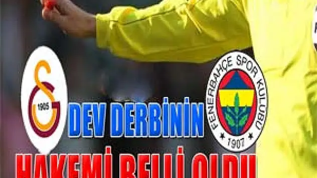 Dünya derbisinin hakemi belli oldu.