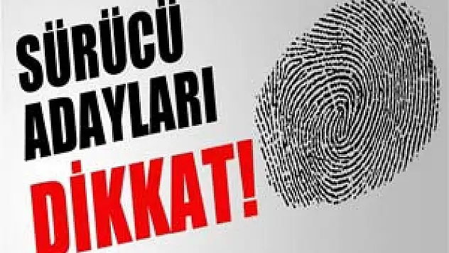 Sürücü adaylarına 'parmak izi' şartı