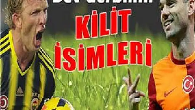 Derbinin kilit oyuncuları