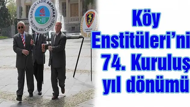 Köy Enstitüleri'nin 74. Kuruluş yıl dönümü